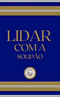 Livro LIDAR COM A SOLIDÃO