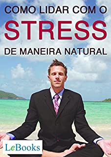 Livro Como lidar com o stress de maneira natural (Coleção Terapias Naturais)