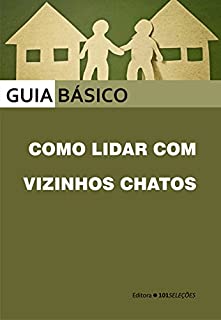 Livro Como lidar com vizinhos chatos