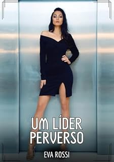 Livro Um Líder Perverso: Contos de Sexo Explícito para Adultos (Coleção de Contos Eróticos Portugueses Proibidos. Sexo Explícito e Histórias Reais. Relatos Quentes. Jogos de Casais Livro 206)