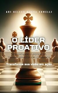 Livro O Líder Proativo: Despertando o Potencial Transformador em Liderança