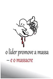 Livro o líder promove a massa – e o massacre