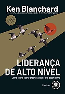 Livro Liderança de Alto Nível: Como Criar e Liderar Organizações de Alto Desempenho