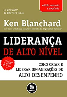 Livro Liderança de Alto Nível: Como Criar e Liderar Organizações de Alto Desempenho - Edição Revisada e Atualizada