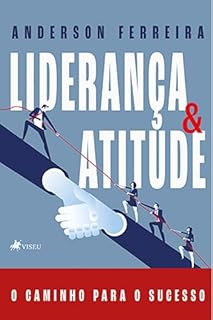 Livro Liderança e Atitude: O caminho para o Sucesso