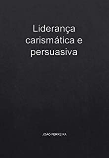 Livro Liderança carismática e persuasiva