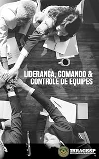Livro Liderança, Comando e Controle de Equipes da Segurança Privada