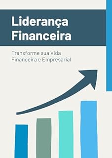 Livro Liderança Financeira: Transforme sua Vida Financeira e Empresarial