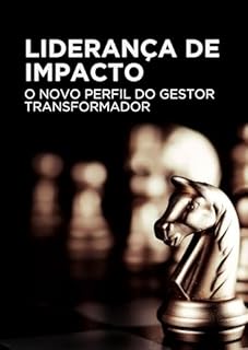 Livro Liderança de Impacto: O Novo Perfil do Gestor Transformador