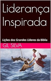 Livro Liderança Inspirada: Lições dos Grandes Líderes da Bíblia (FÉ)