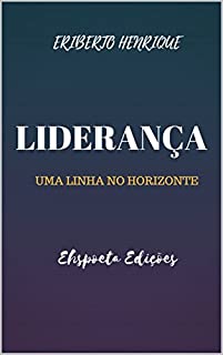 Livro LIDERANÇA: UMA LINHA NO HORIZONTE