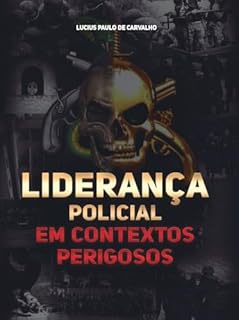 Livro Liderança Policial em Contextos Perigosos