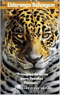 Livro Liderança Selvagem: ‘’Princípios da Selva para Desafios Pessoais’’