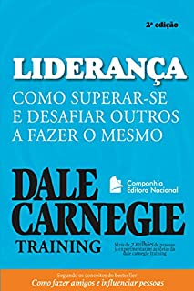 Livro Liderança: Como superar-se e desafiar outros a fazer o mesmo (Coleção Dale Carnegie)