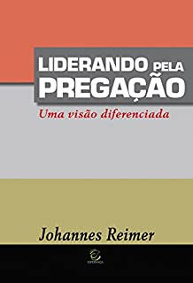 Livro Liderando pela pregação: Uma visão diferenciada