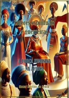 Livro Líderes Espirituais e Guerreiras: A Força Feminina na África