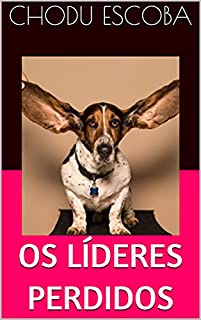 Livro OS LÍDERES PERDIDOS: As colinas revestem uma maravilhosa harmonia de cores, os bosques rivalizam com os esplendores de outubro das florestas inglesas