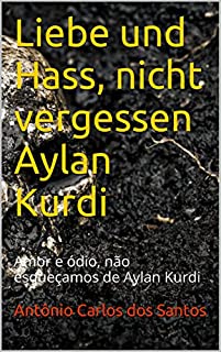 Livro Liebe und Hass, nicht vergessen Aylan Kurdi: Amor e ódio, não esqueçamos de Aylan Kurdi (Coleção Quasar K+ Livro 4)