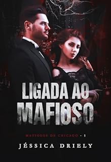 Livro Ligada ao Mafioso (Mafiosos de Chicago Livro 1)