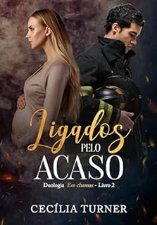 Livro Ligados pelo Acaso (Duologia Em chamas Livro 2)