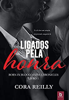 Livro Ligados Pela Honra (Born In Blood Mafia Chronicles Livro 1)