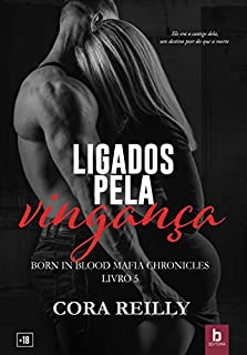 Livro Ligados pela vingança (Born in Blood Mafia Chronicles Livro 5)