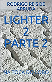 Livro LIGHTER 2 PARTE 2: NA TOCA DO LOBO
