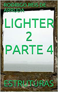 Livro LIGHTER 2 PARTE 4: ESTRUTURAS