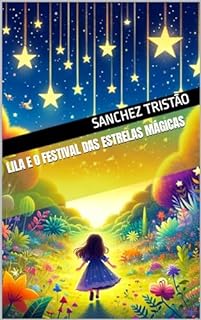 Livro Lila e o Festival das Estrelas Mágicas (Aventuras da Lila)