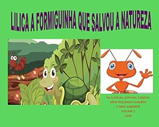 Lilica, a formiguinha que salvou a natureza: salvando o meio ambiente (Pequenos cidadãos Livro 2)
