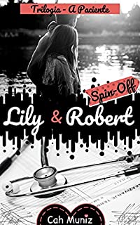 Livro Lily & Robert - Spin-Off: Trilogia "A Paciente"