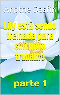 Livro Lily está sendo treinada para seu novo trabalho parte 1