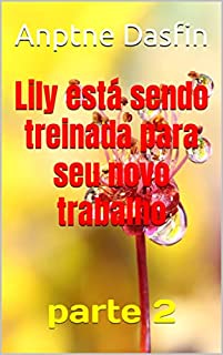 Livro Lily está sendo treinada para seu novo trabalho parte 2
