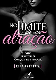 Livro No limite de sua atração: conquista e prazer (Telles Livro 5)
