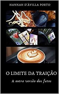 O limite da traição: A outra versão dos fatos