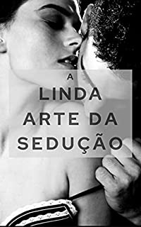 Livro A Linda Arte da Sedução
