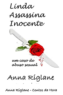 Linda assassina inocente... um caso de abuso sexual