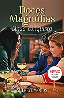 Livro Linda conquista (Doces magnólias Livro 1)