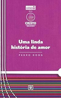 Livro Uma linda história de amor (Cristo, o centro conector da obra de Deus)