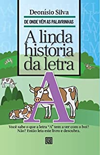 Livro A linda história da letra A (DE ONDE VÊM AS PALAVRINHAS)