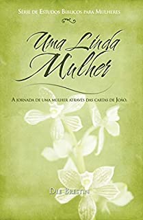 Livro Uma linda mulher: A jornada de uma mulher através das cartas de João (Série Mulheres)