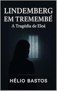 Livro Lindemberg em Tremembé — A Tragédia de Eloá.