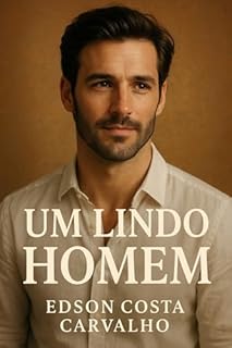 Um Lindo Homem: O Amor e a Transformação na Vida de Um Homem