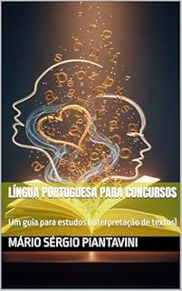 Língua portuguesa para concursos : Um guia para estudos (interpretação de textos)
