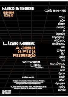 Livro O Poder da Língua Volume II Segunda Edição: Lázaro Morreu: A Jornada da Fé e da Ressurreição