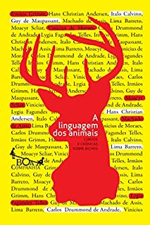 Livro A linguagem dos animais: Contos e crônicas sobre bichos (Boa Companhia)