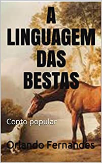 A LINGUAGEM DAS BESTAS: Conto popular