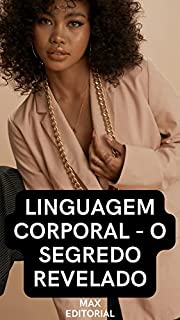 Livro Linguagem Corporal : O Segredo Revelado (Como Ter Sucesso na Vida Pessoal & Profissional)