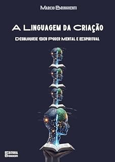 Livro A Linguagem da Criação: Desbloqueie Seu Poder Mental e Espiritual