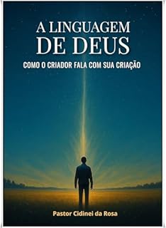 Livro A LINGUAGEM DE DEUS: Como o Criador Fala com Sua Criação